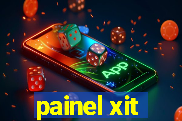 painel xit